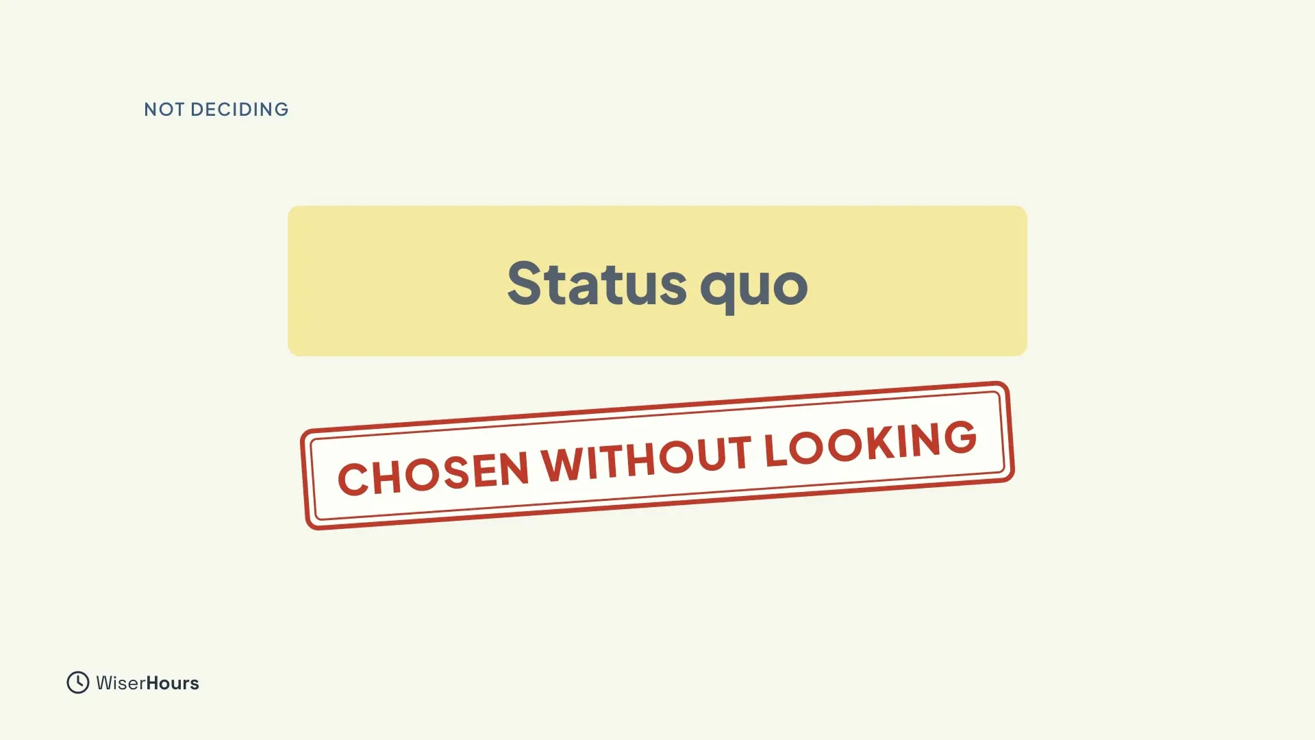 A yellow card labeled Status quo with a red stamp below it that reads Chosen without looking.