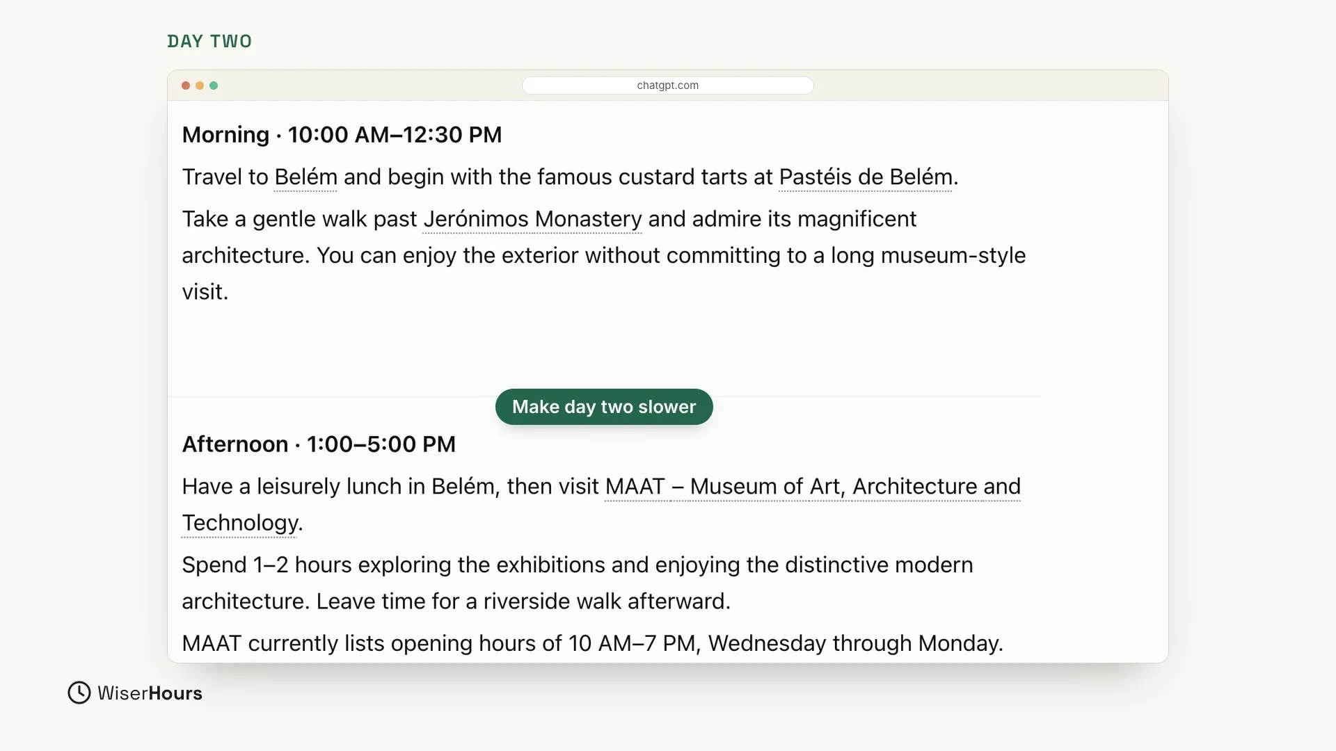 Part of ChatGPT's plan for day two: a Morning section from 10:00 AM to 12:30 PM, with custard tarts in Belém and a walk past Jerónimos Monastery, and an Afternoon section from 1:00 to 5:00 PM, with lunch in Belém and a visit to the MAAT museum. Between the two sections, a label says Make day two slower.