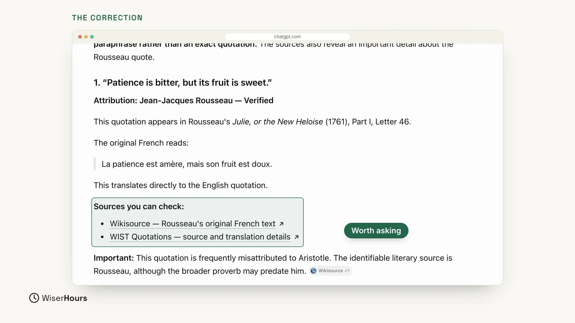 Part of ChatGPT's new answer about the first quote, Patience is bitter, but its fruit is sweet: Attribution: Jean-Jacques Rousseau, Verified. It names Rousseau's Julie, or the New Heloise and gives the original French line. A green box outlines Sources you can check, with two links: Wikisource, Rousseau's original French text, and WIST Quotations, source and translation details. Below it, a note says the quotation is frequently misattributed to Aristotle. A green label reads Worth asking.