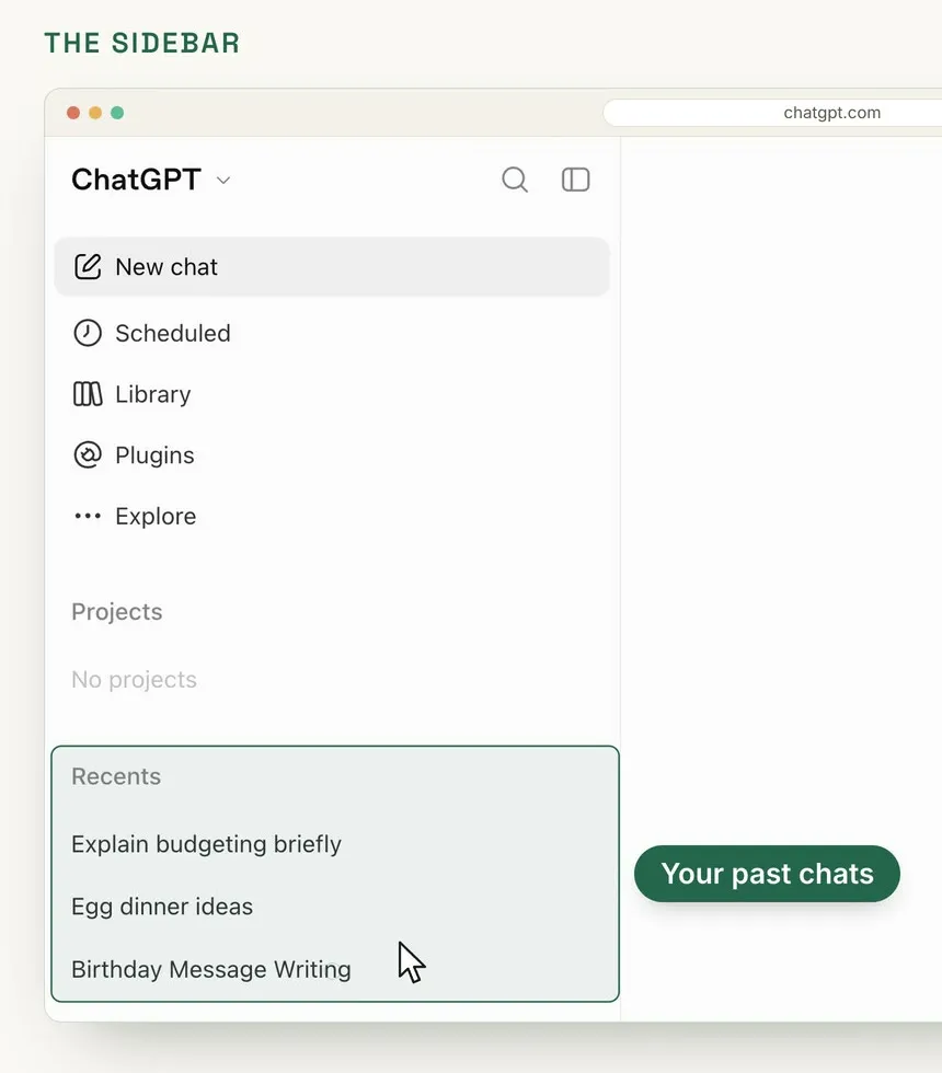 The sidebar on the left of the ChatGPT screen, with a magnifying glass next to the ChatGPT name and New chat below it. The Recents section, with three past chats called Explain budgeting briefly, Egg dinner ideas and Birthday Message Writing, is highlighted with a label that says Your past chats.