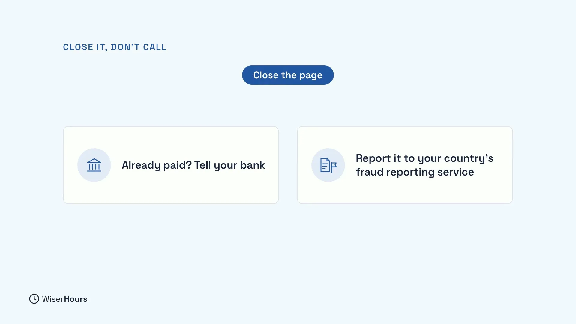 Under the heading Close it, don't call, a button that says Close the page, and two cards: Already paid? Tell your bank, and Report it to your country's fraud reporting service.