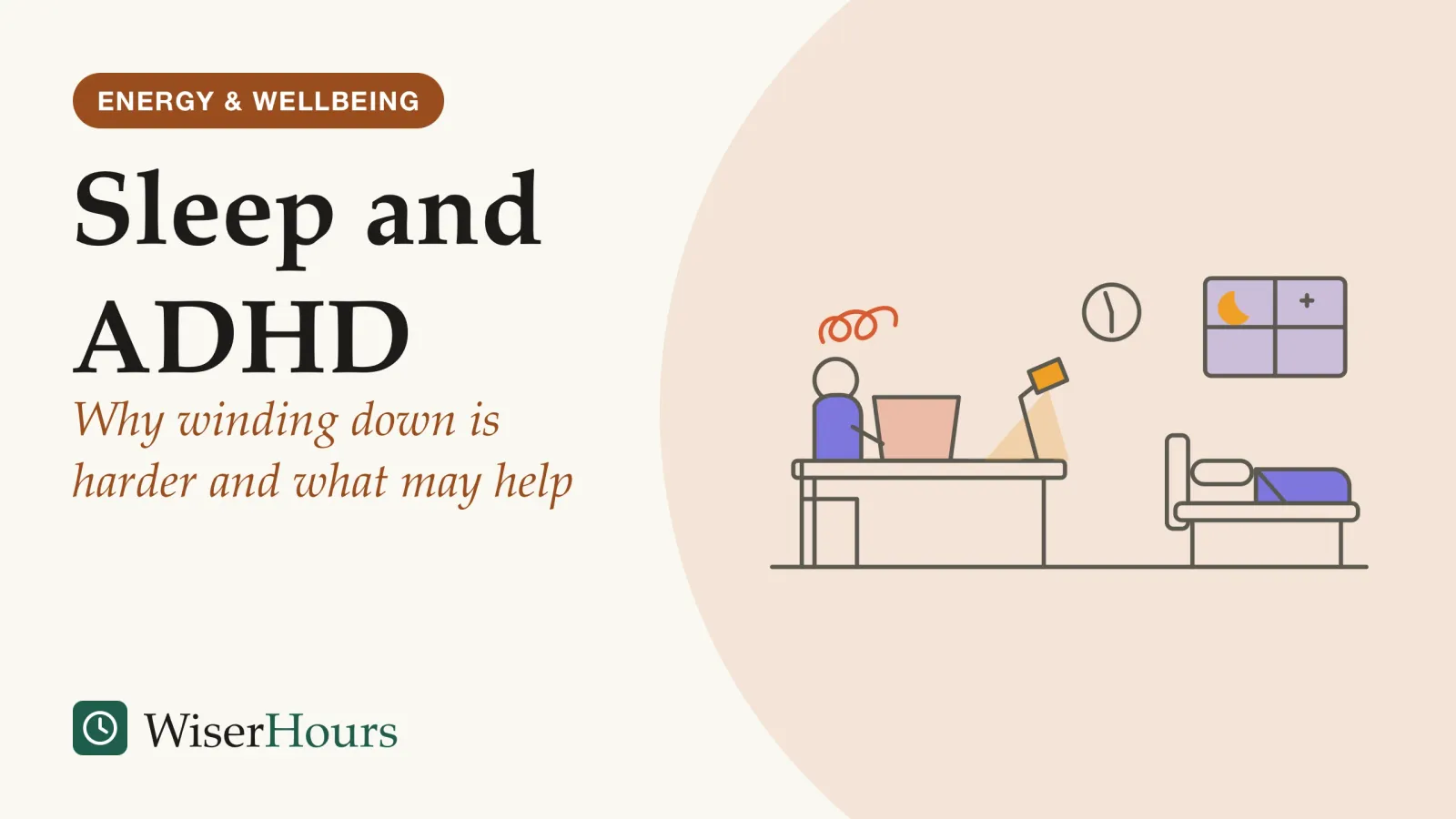 An illustrated cover card headed “Sleep and ADHD”, with the line “Why winding down is harder and what may help”. Line drawing of a person at a desk late at night, lit by a lamp and a glowing laptop, with looping lines of thought above the head; behind them a bed with the cover turned down, a wall clock showing a late hour and a window with a crescent moon.