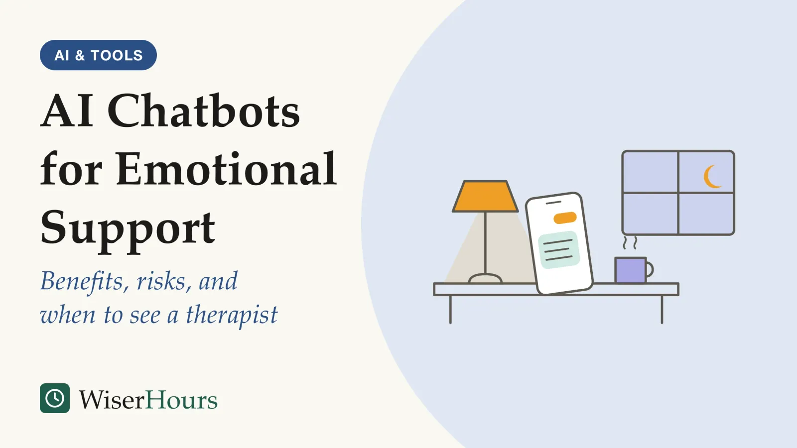 An illustrated cover card headed “AI Chatbots for Emotional Support”, with the line “Benefits, risks, and when to see a therapist”. Line drawing of a bedside table at night: a phone propped up beside a lamp shows a chat with a short message and a longer reply, next to a mug, with a window and a crescent moon behind.