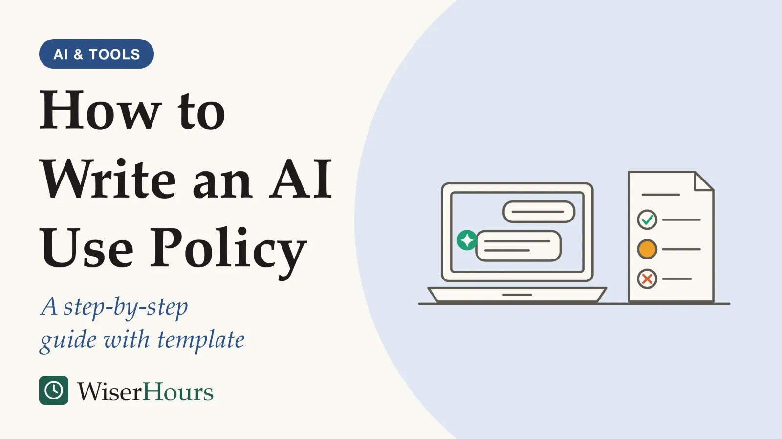An illustrated cover card headed “How to Write an AI Use Policy”, with the line “A step-by-step guide with template”. Line drawing of an open laptop on a desk showing a chat window with two speech bubbles and a teal sparkle badge; beside it stands a single page with three rows, marked by a teal tick, an amber dot and a coral cross.