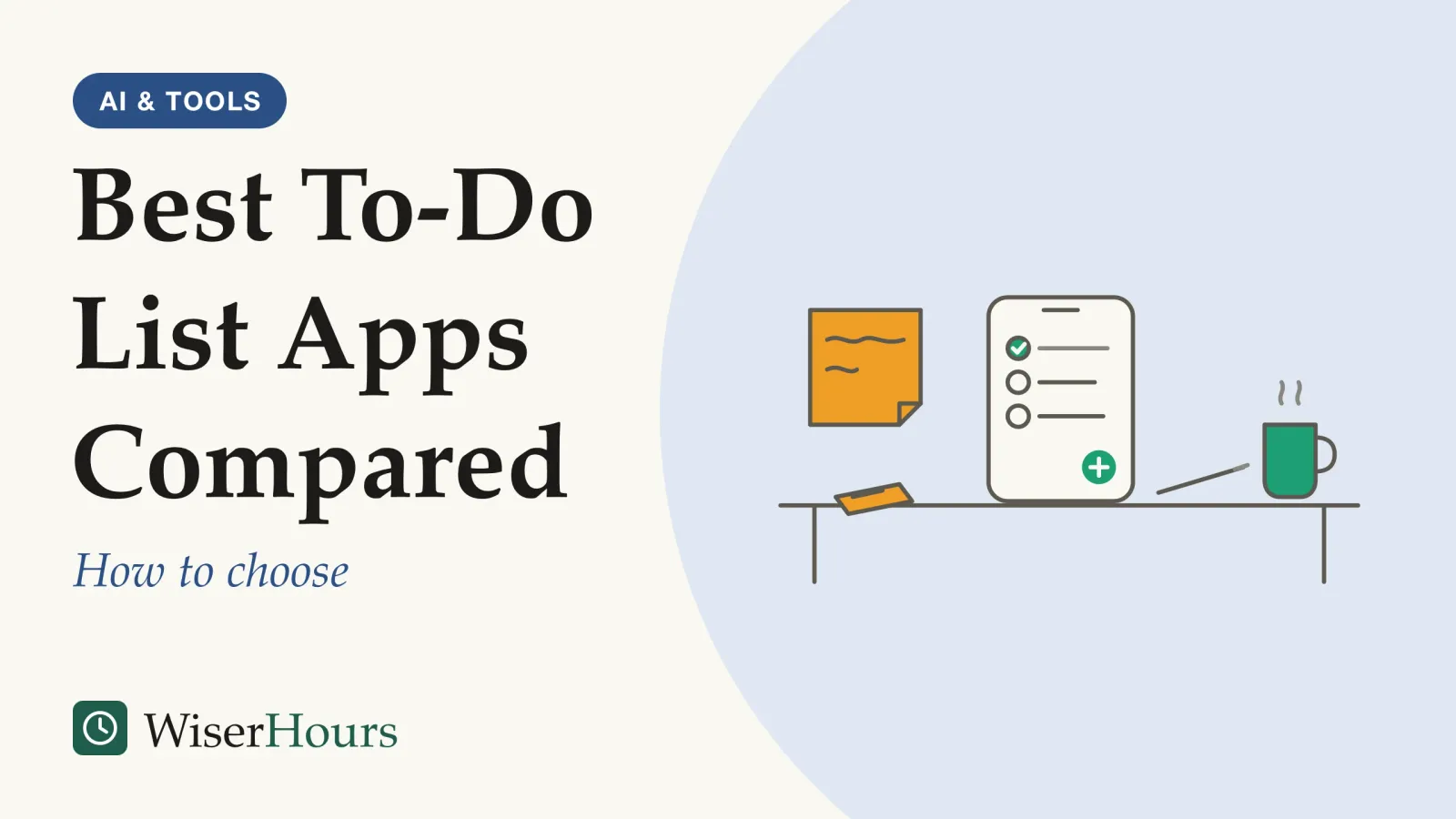 An illustrated cover card headed “Best To-Do List Apps Compared”, with the line “How to choose”. Line drawing of a desk corner: a sticky note with two scribbled lines on the wall and another note on the desk, a phone standing on the desk showing a short to-do list of three rows with check circles, the first one ticked, and a plus button, next to a mug and a pen.