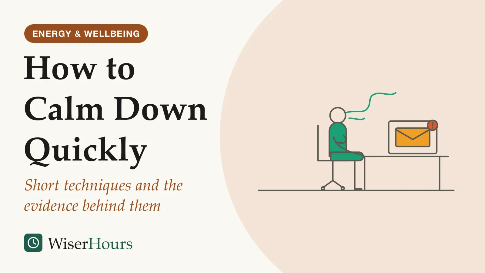 An illustrated cover card headed “How to Calm Down Quickly”, with the line “Short techniques and the evidence behind them”. Line drawing of a person seated at a desk in front of a laptop showing an open message with a warning mark, one hand resting on their chest and a long curling line of breath flowing out beside them.