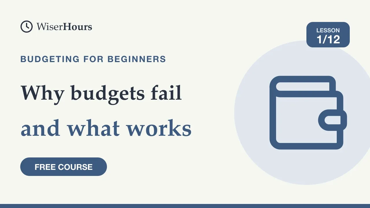 Cover picture for lesson 1: Why Budgets Fail and What Works Instead