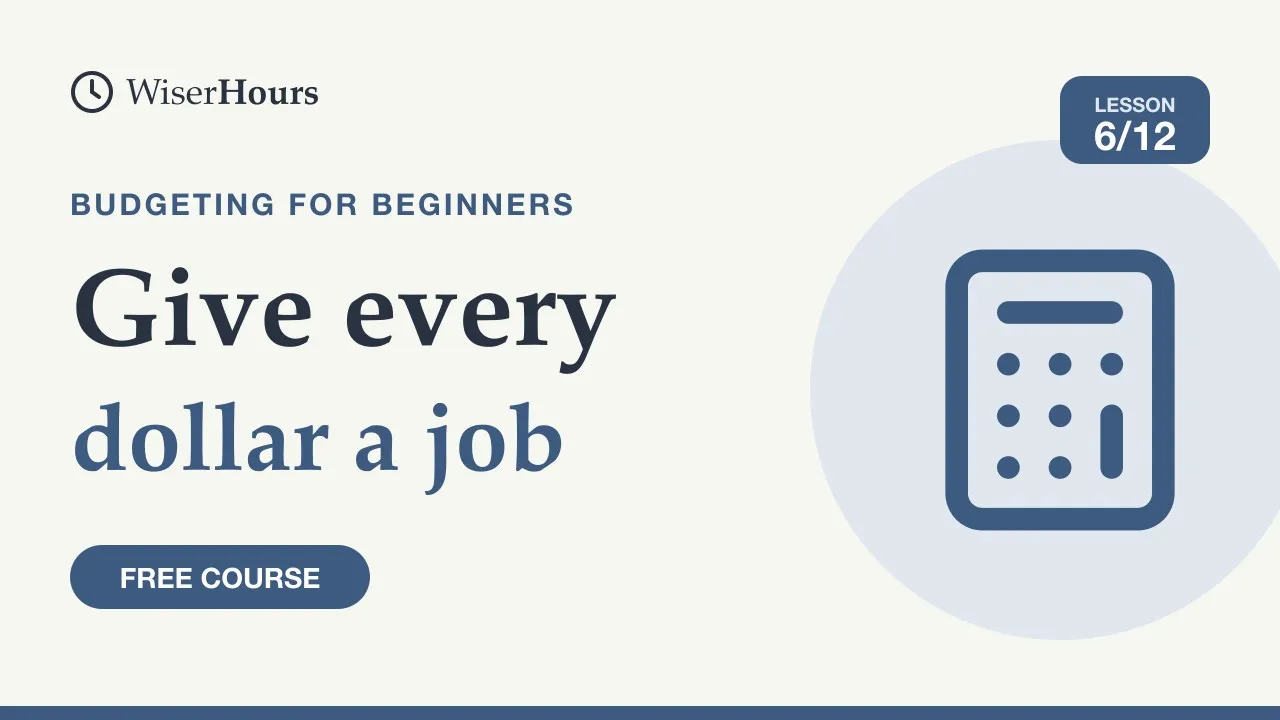 Cover picture for lesson 6: Zero-Based Budgeting: Give Every Dollar a Job