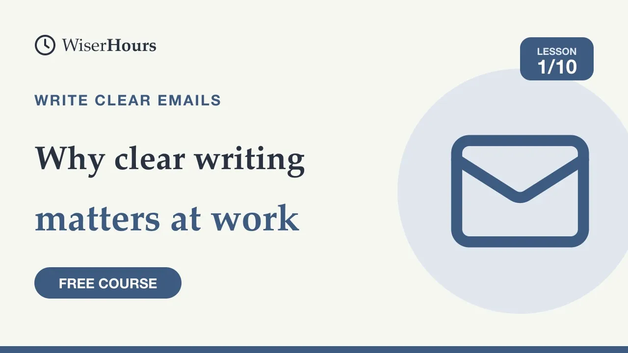 Cover picture for lesson 1: Why Clear Writing at Work Matters for Every Message