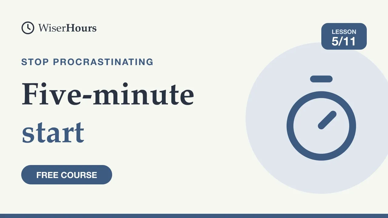 Cover picture for lesson 5: The Five-Minute Start: Begin With Permission to Stop