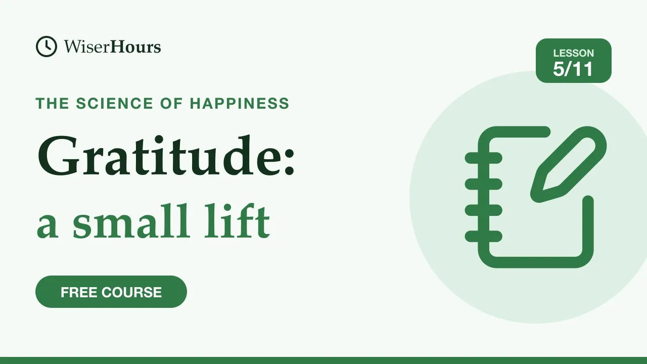 Cover picture for lesson 5: Gratitude Journaling: A Small Lift and a Weekly Habit