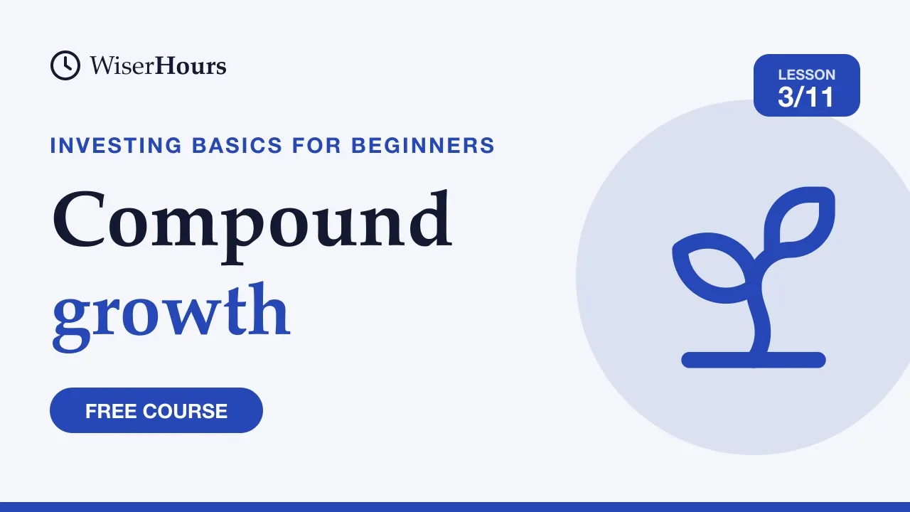 Cover picture for lesson 3: Compound Growth: Why Starting Early and Steady Both Help