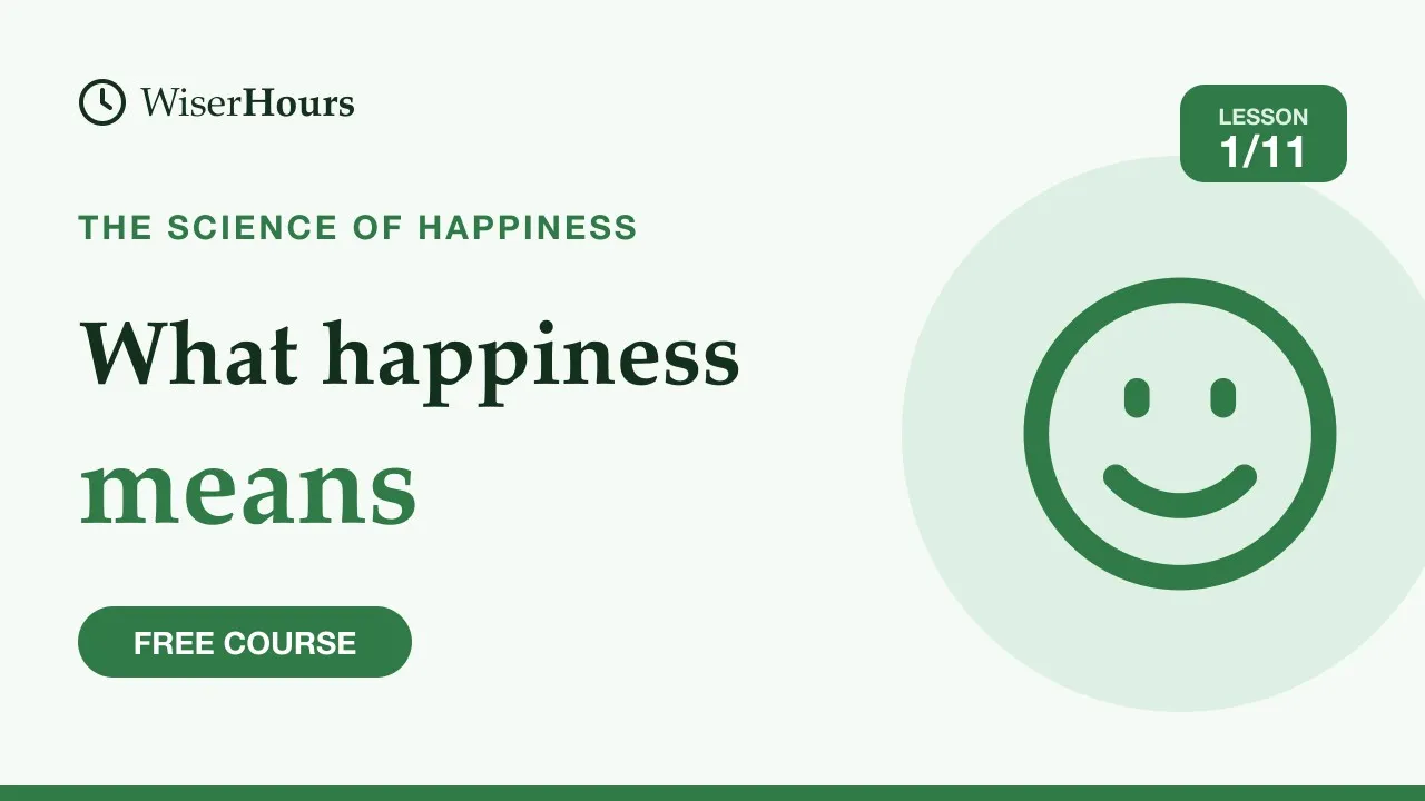 Cover picture for lesson 1: What Happiness Means and How Researchers Measure It