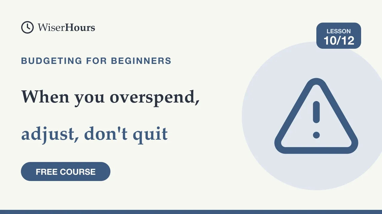 Cover picture for lesson 10: When You Overspend: Adjust Your Budget, Don't Quit