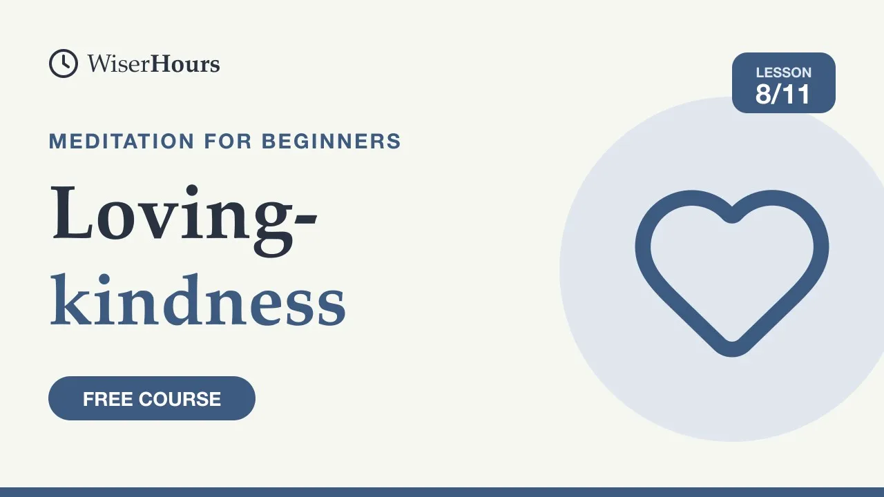 Cover picture for lesson 8: Loving-Kindness Meditation: Four Simple Wishes