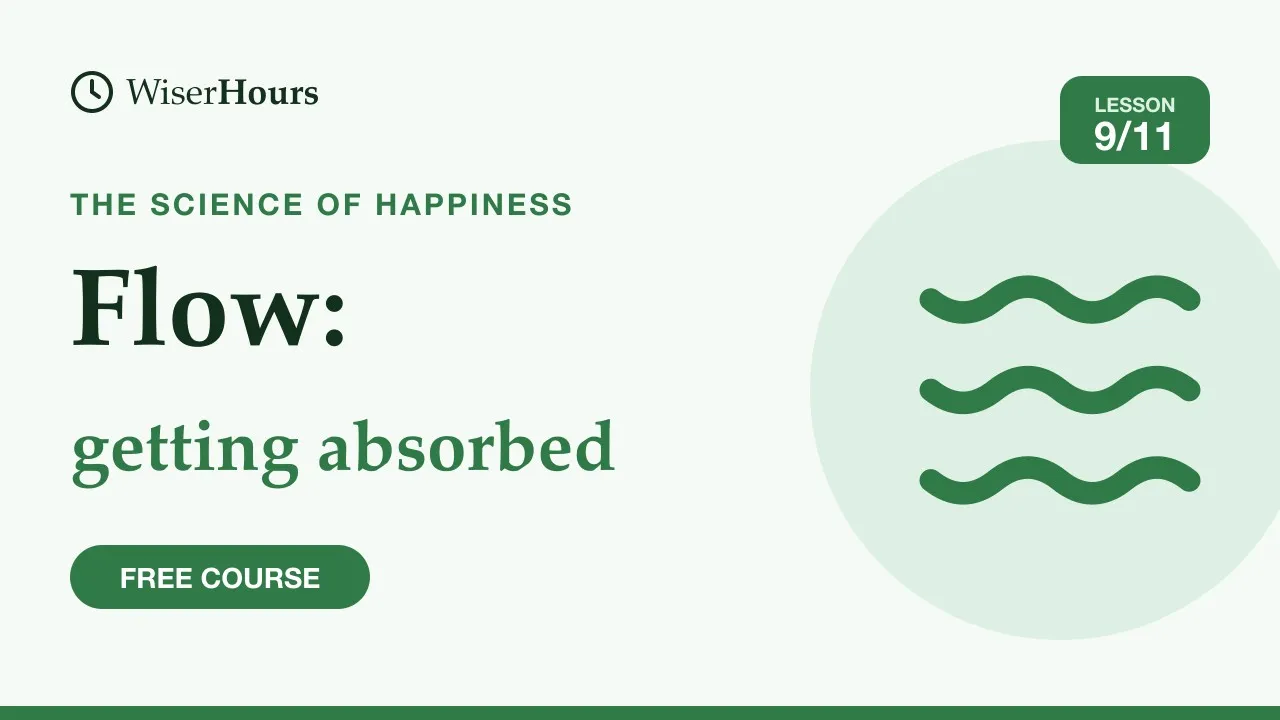 Cover picture for lesson 9: Flow: How to Get Absorbed in What You Do