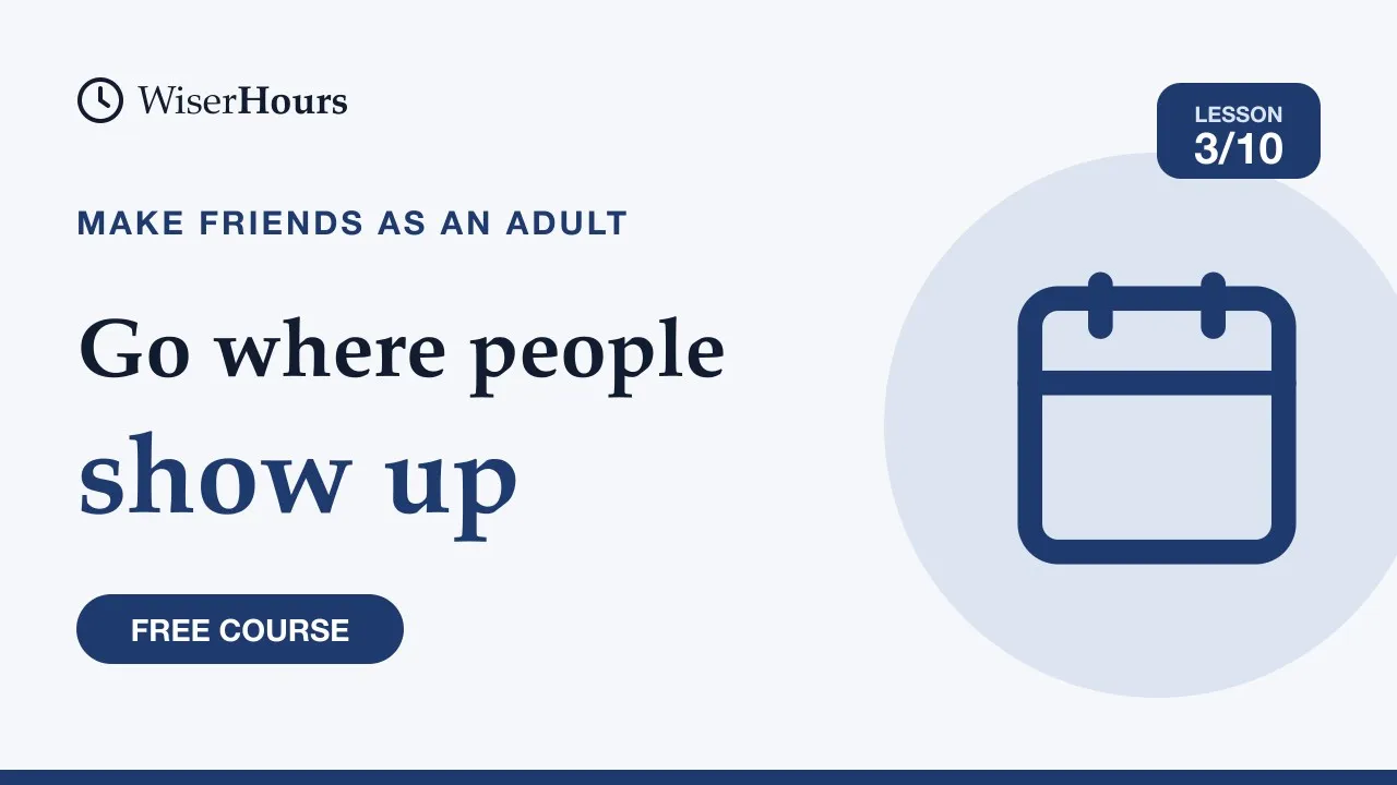 Cover picture for lesson 3: Where to Meet Friends: Go Where the Same People Show Up