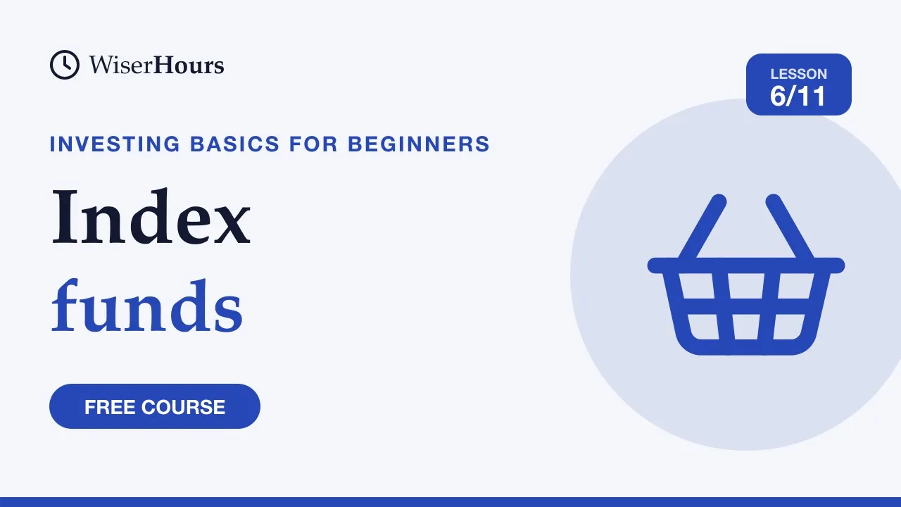 Cover picture for lesson 6: Index Funds Explained: Owning a Whole Market Cheaply