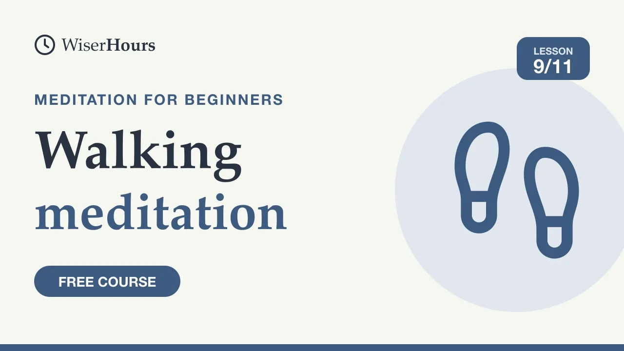 Cover picture for lesson 9: Walking Meditation: A Slow Practice for Restless Minds