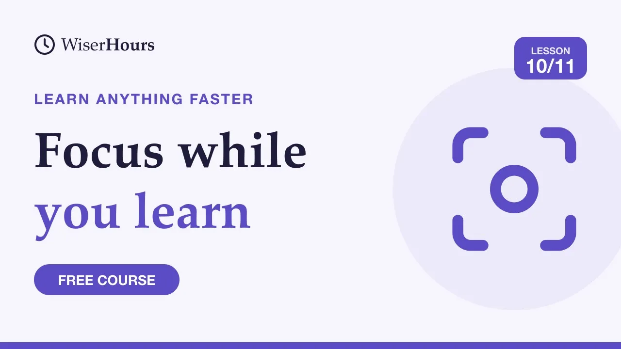 Cover picture for lesson 10: How to Focus While You Study: Fewer Switches, Better Plans