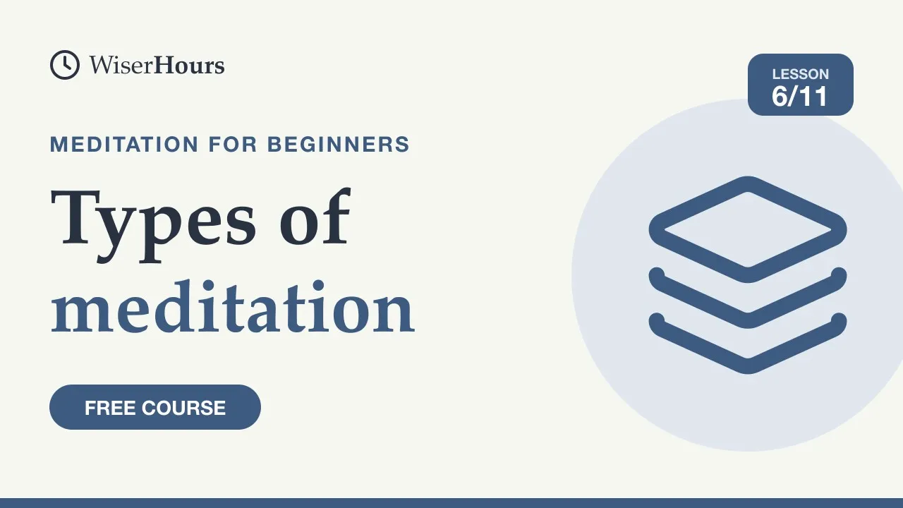 Cover picture for lesson 6: Types of Meditation: How to Choose One That Suits You