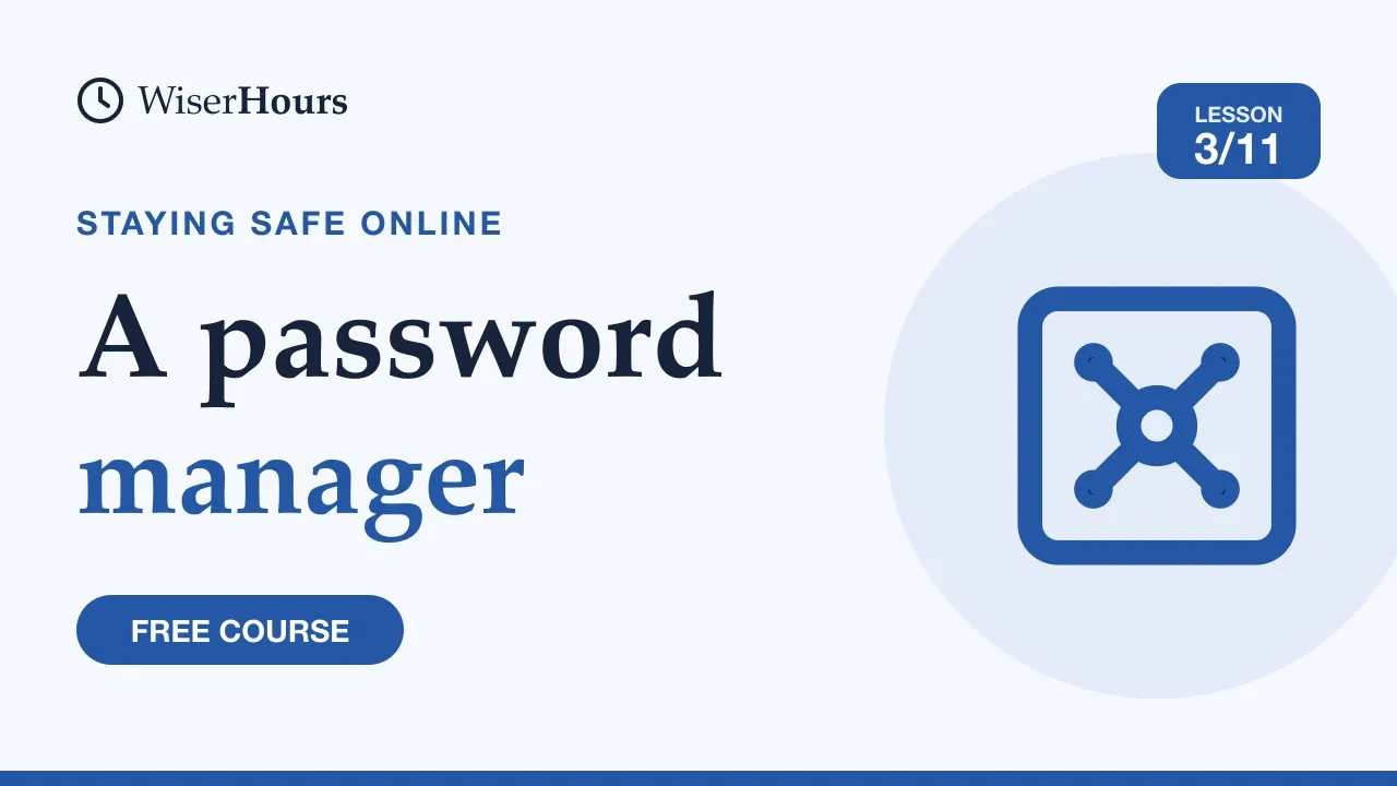 Cover picture for lesson 3: What Is a Password Manager? One Password for Every Account