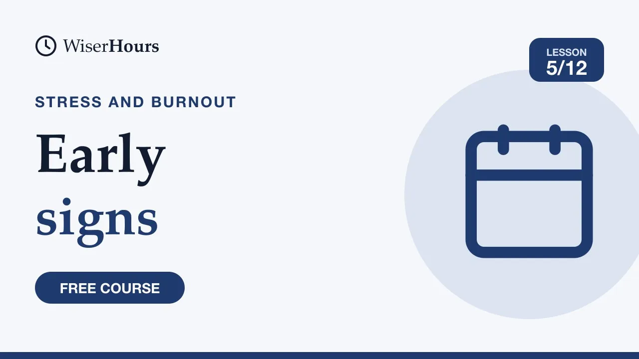 Cover picture for lesson 5: Early Signs of Burnout: A Pattern, Not a Rough Week