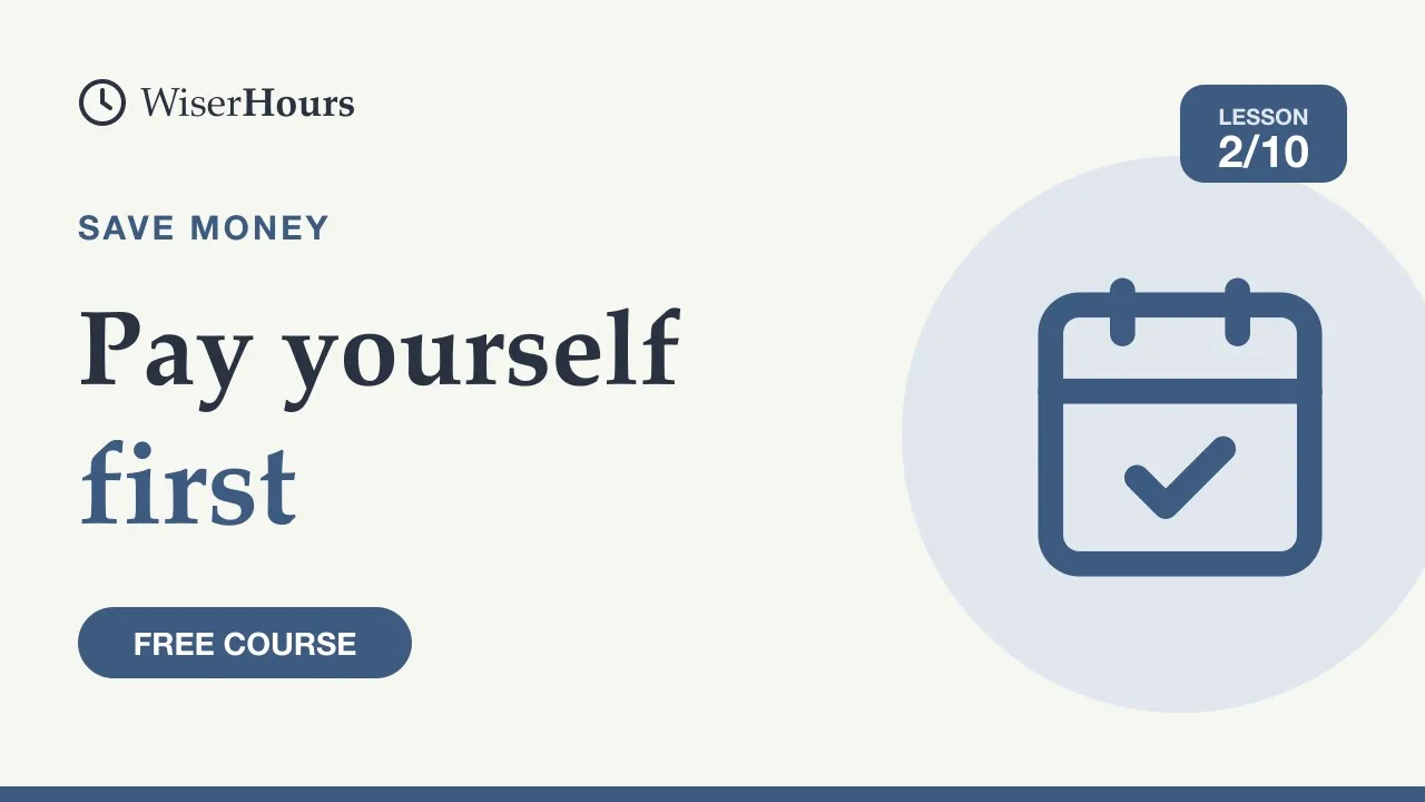 Cover picture for lesson 2: Pay Yourself First: Save on Payday, Not With Leftovers