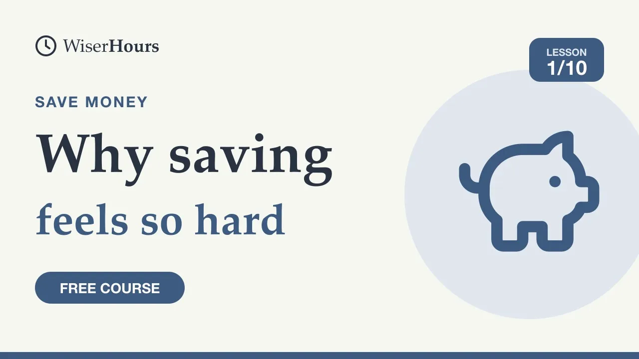Cover picture for lesson 1: Why Saving Feels So Hard (and What to Do About It)