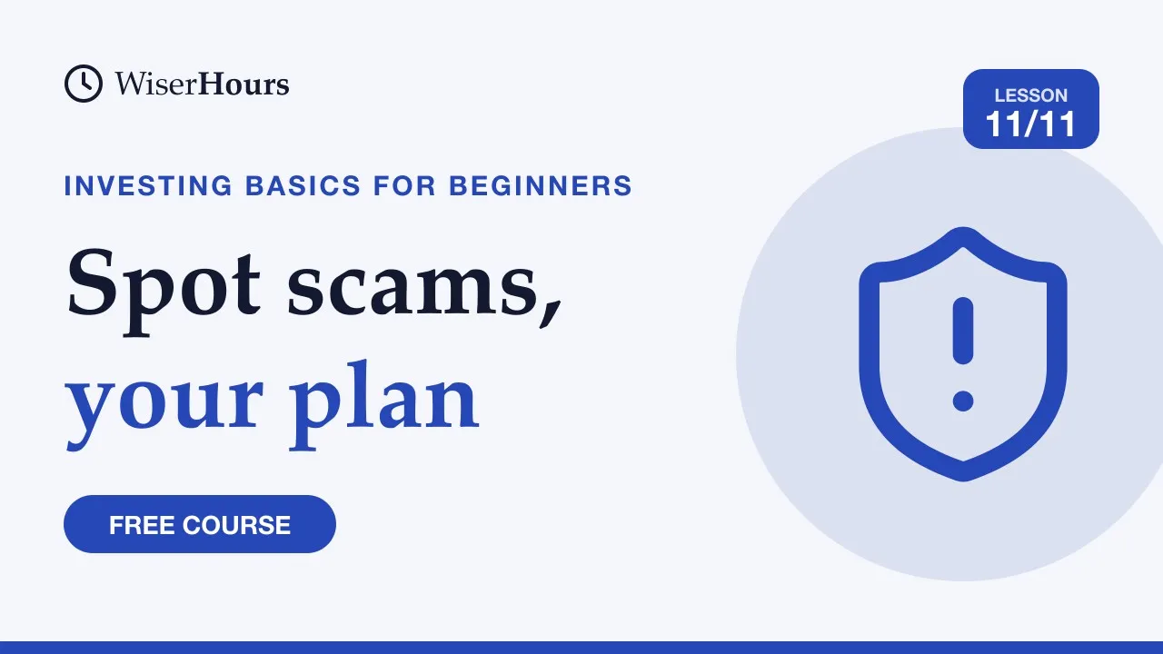 Cover picture for lesson 11: Investment Scams and Your Simple Investing Plan