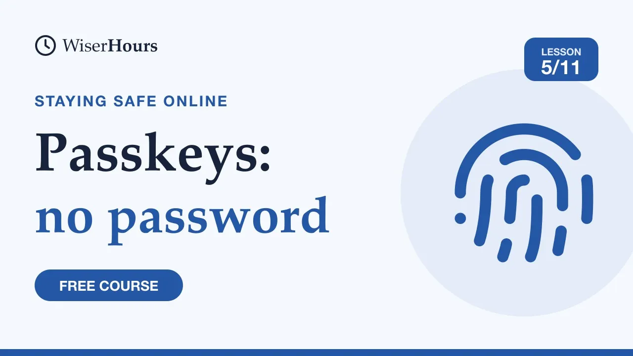 Cover picture for lesson 5: What Is a Passkey? Sign In With No Password to Steal
