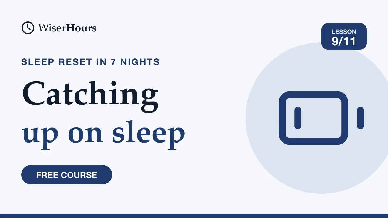 Cover picture for lesson 9: Catching Up After Short Nights: How to Repay Sleep Debt
