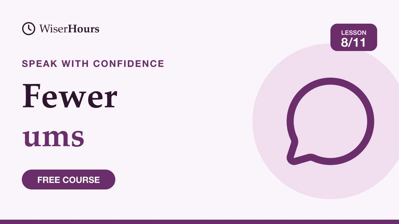 Cover picture for lesson 8: Fewer Ums: Why We Say Them and How to Cut Back