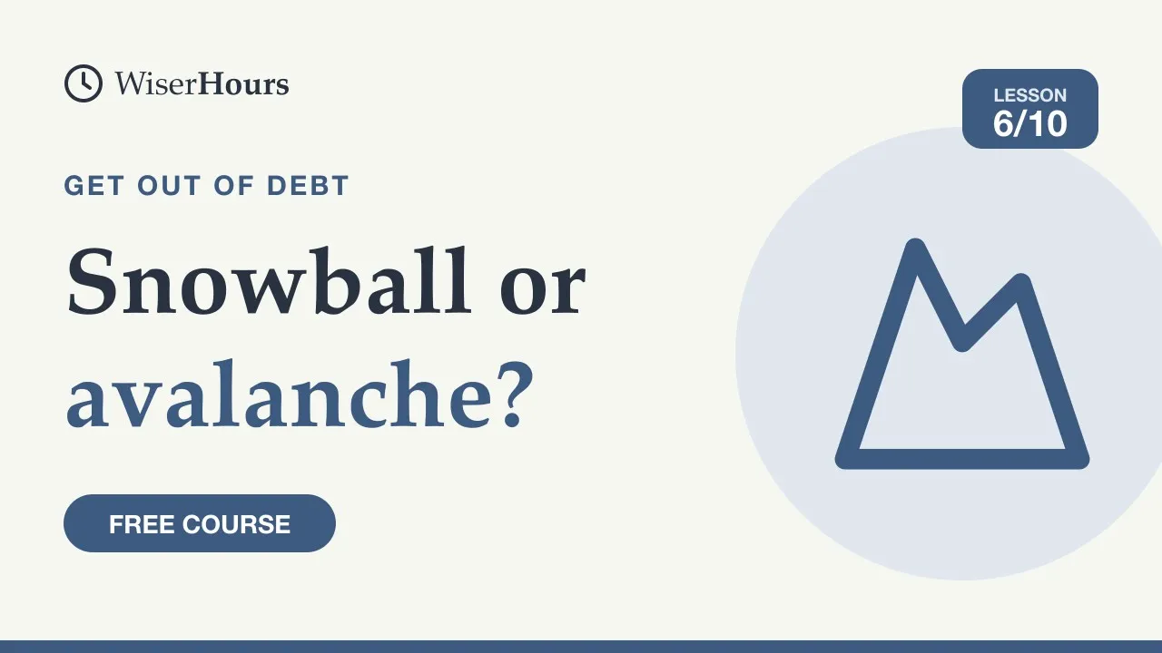 Cover picture for lesson 6: Snowball or Avalanche: Which Debt to Pay First