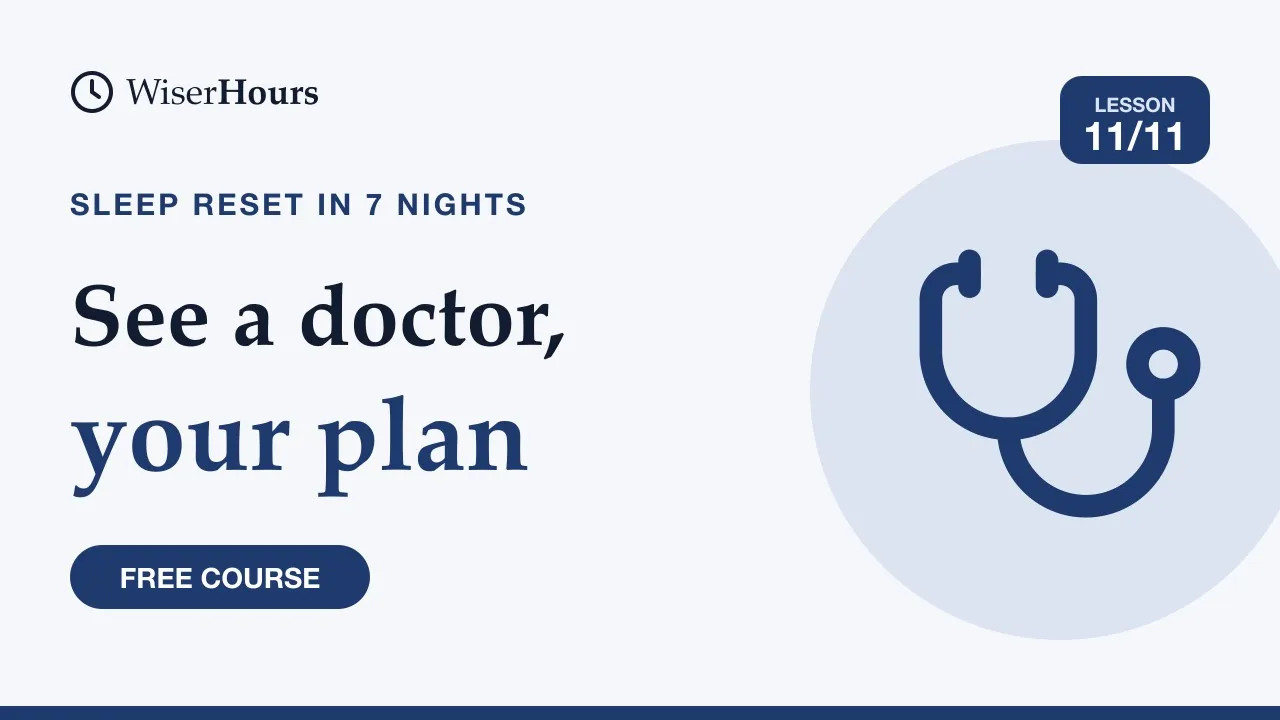 Cover picture for lesson 11: When to See a Doctor About Sleep, and Your Sleep Plan