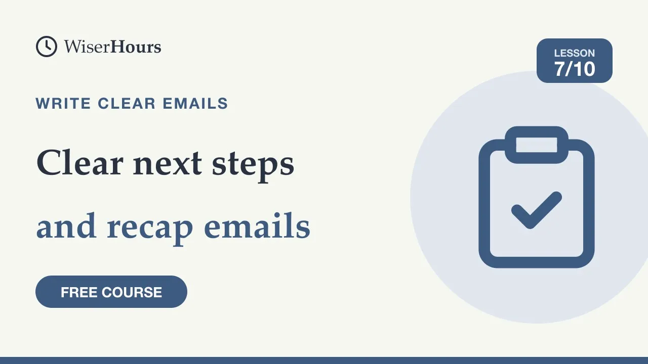 Cover picture for lesson 7: Clear Next Steps and Recap Emails That Get Done