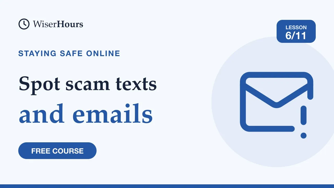 Cover picture for lesson 6: How to Spot Scam Texts and Emails: Three Quick Checks