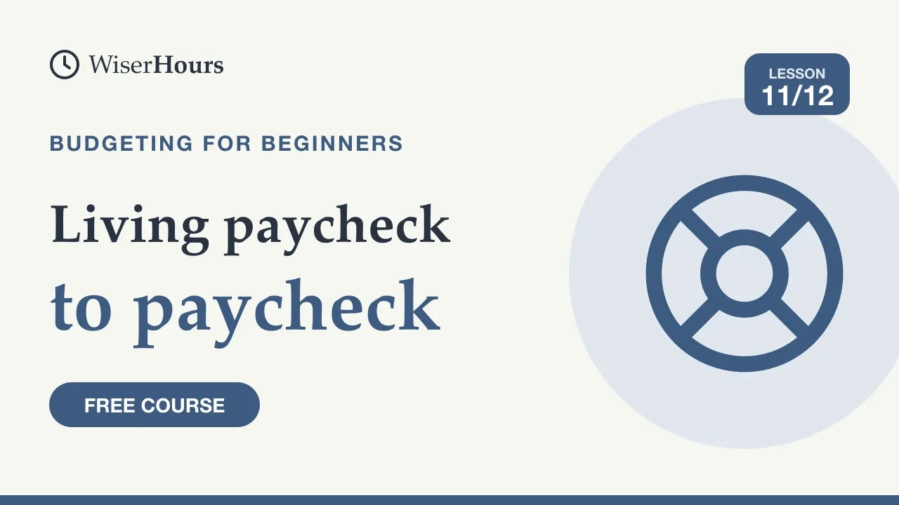 Cover picture for lesson 11: Living Paycheck to Paycheck: Four First Steps
