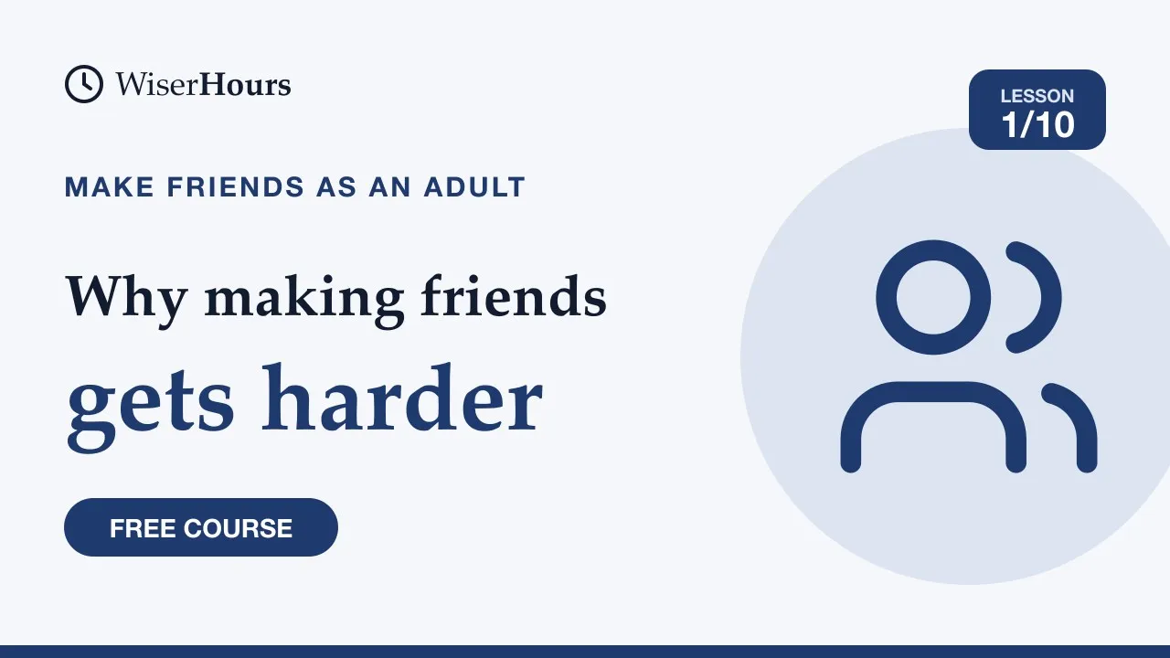 Cover picture for lesson 1: Why Making Friends Gets Harder as an Adult