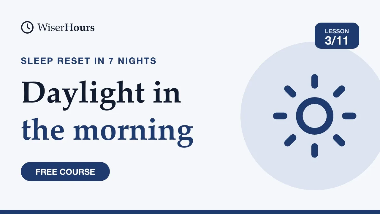 Cover picture for lesson 3: Morning Daylight and Dimmer Evenings for Better Sleep