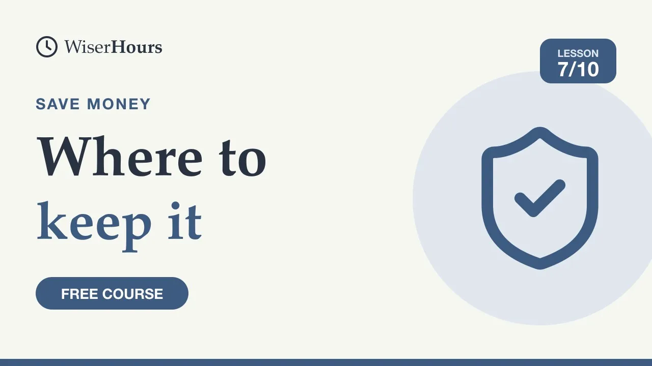 Cover picture for lesson 7: Where to Keep Your Emergency Fund: Safe and Reachable