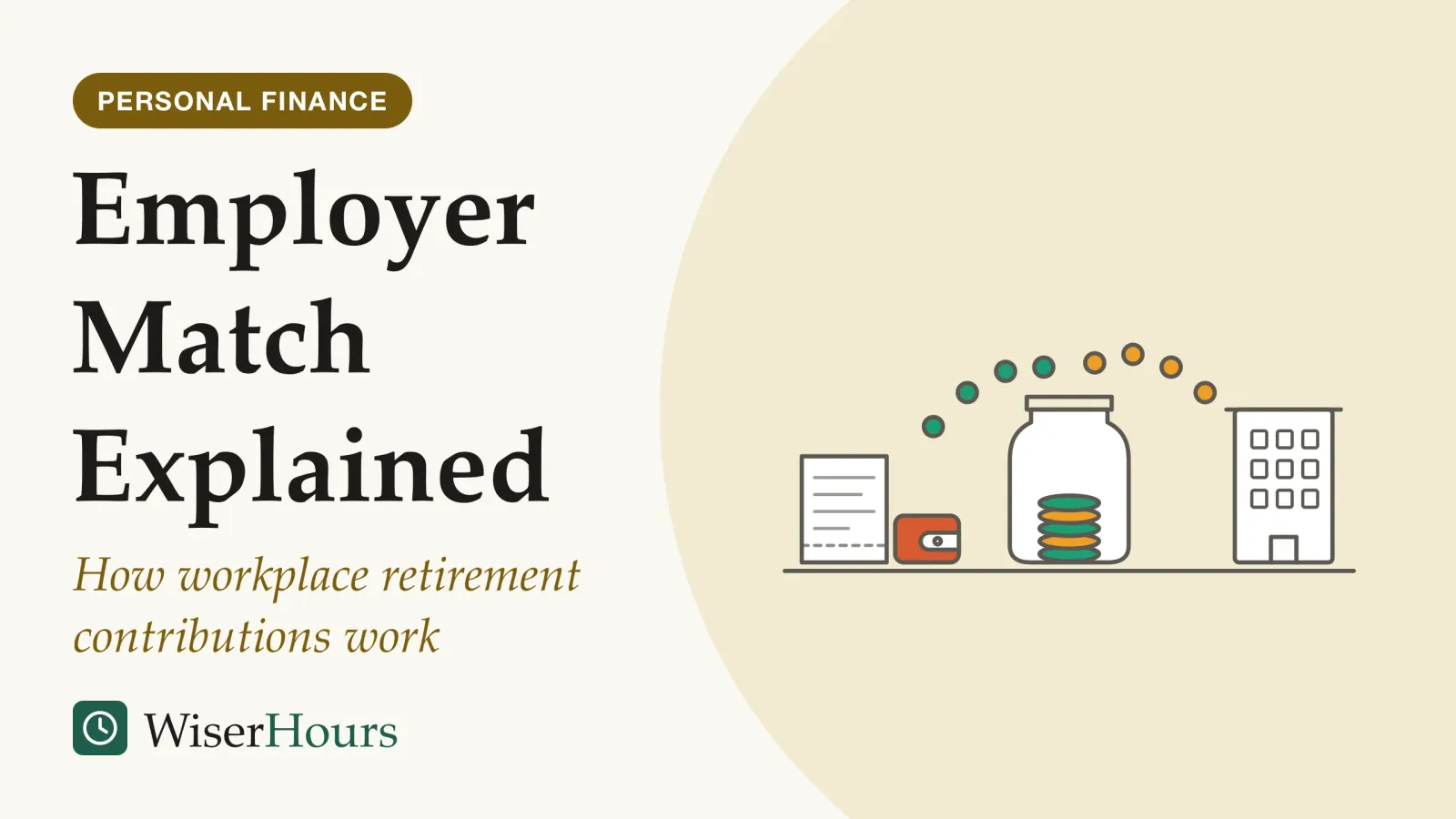 An illustrated cover card headed “Employer Match Explained”, with the line “How workplace retirement contributions work”. Line drawing of a payslip and a small wallet on the left and a small office building on the right. A trail of teal coins from the wallet and a trail of amber coins from the building arc toward one glass jar in the middle, which holds coins of both colors.