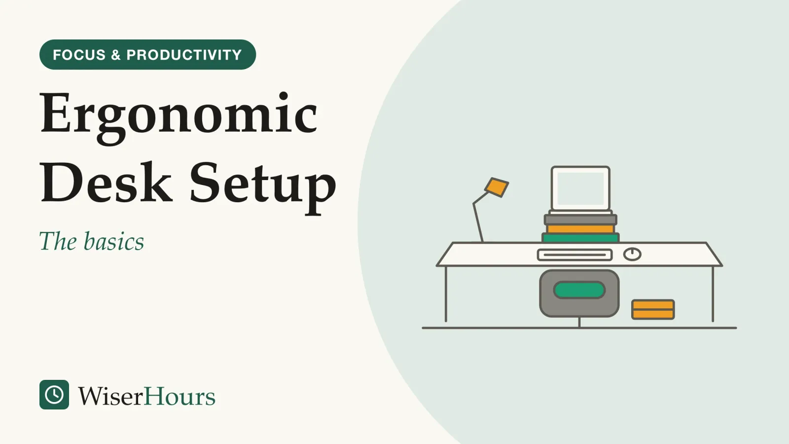 An illustrated cover card headed “Ergonomic Desk Setup”, with the line “The basics”. Line drawing of a home desk seen from behind the chair: a laptop raised on a stack of three books, a separate keyboard and mouse at the front of the desk, a cushion on the chair back, a small box under the desk as a footrest and a lamp at the left.