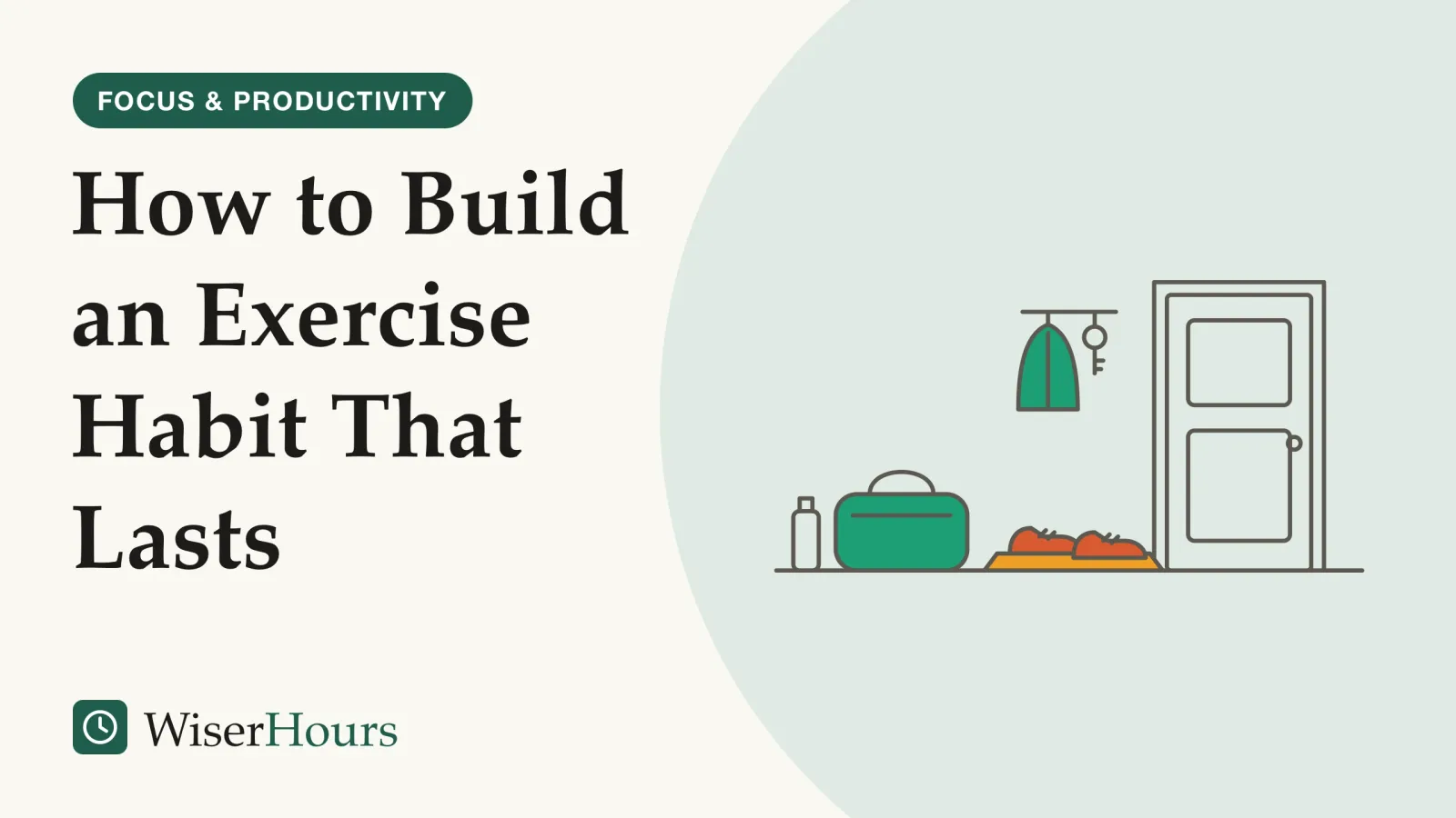 An illustrated cover card headed “How to Build an Exercise Habit That Lasts”. Line drawing of a hallway: a closed front door, a coat and a set of keys on wall hooks beside it, and a pair of trainers on the doormat next to a packed sports bag and a water bottle.