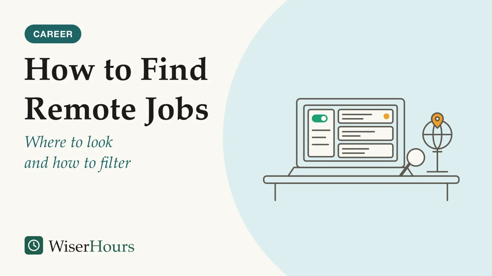 An illustrated cover card headed “How to Find Remote Jobs”, with the line “Where to look and how to filter”. Line drawing of a laptop on a desk showing a list of job listings beside a filter panel with one toggle switched on, a magnifying glass leaning against the laptop, and a small globe on a stand with a single location pin.