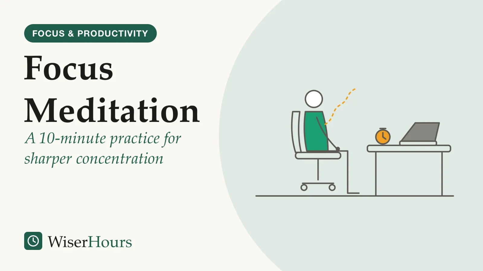 An illustrated cover card headed “Focus Meditation”, with the line “A 10-minute practice for sharper concentration”. Line drawing of a person sitting upright on an office chair beside a desk, hands resting on the thighs and feet flat on the floor, with a half-closed laptop and a small timer on the desk and a dashed line rising from the chest to show the breath.