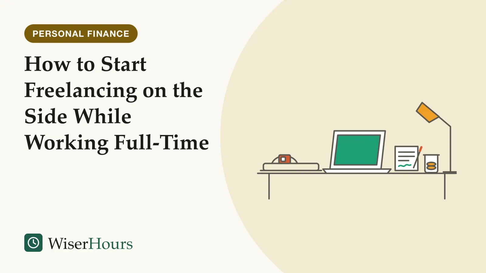 An illustrated cover card headed “How to Start Freelancing on the Side While Working Full-Time”. Line drawing of a desk in the evening. On the left, a closed laptop with a staff ID badge on a lanyard lying on top of it is pushed to one side. On the right, under a desk lamp, a second laptop is open, with a one-page agreement and a pen beside it and a small jar of coins.
