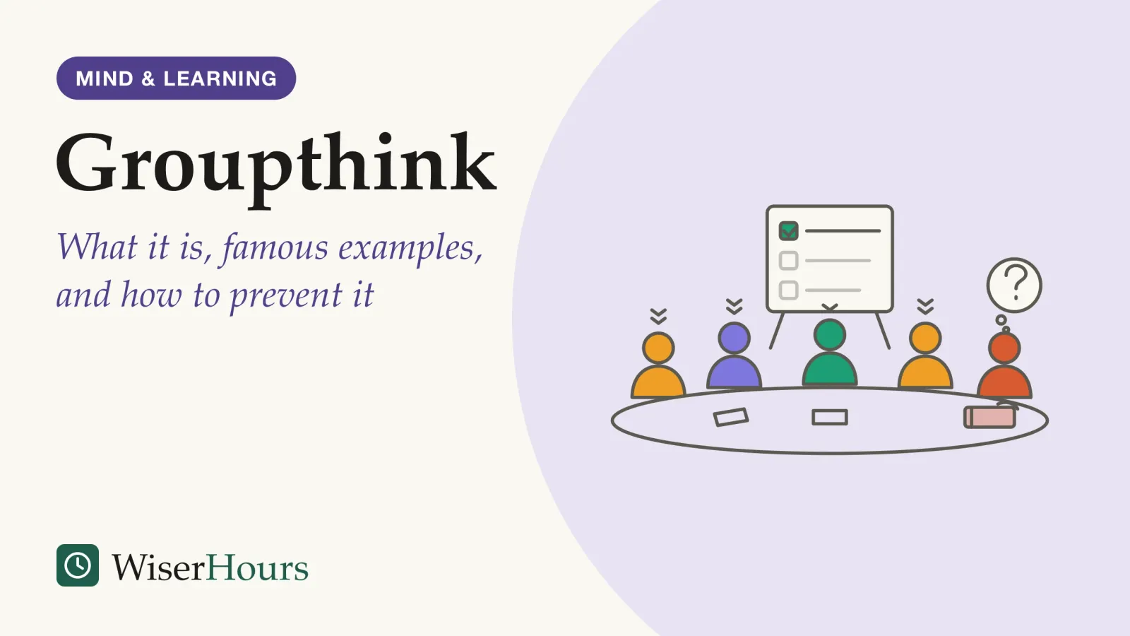 An illustrated cover card headed “Groupthink”, with the line “What it is, famous examples, and how to prevent it”. Line drawing of five people at an oval meeting table. Four have small nod marks above their heads. The fifth keeps a notebook closed under one hand, with a thought bubble holding a question mark. Behind them a flip chart lists three options, one ticked and two left faint.