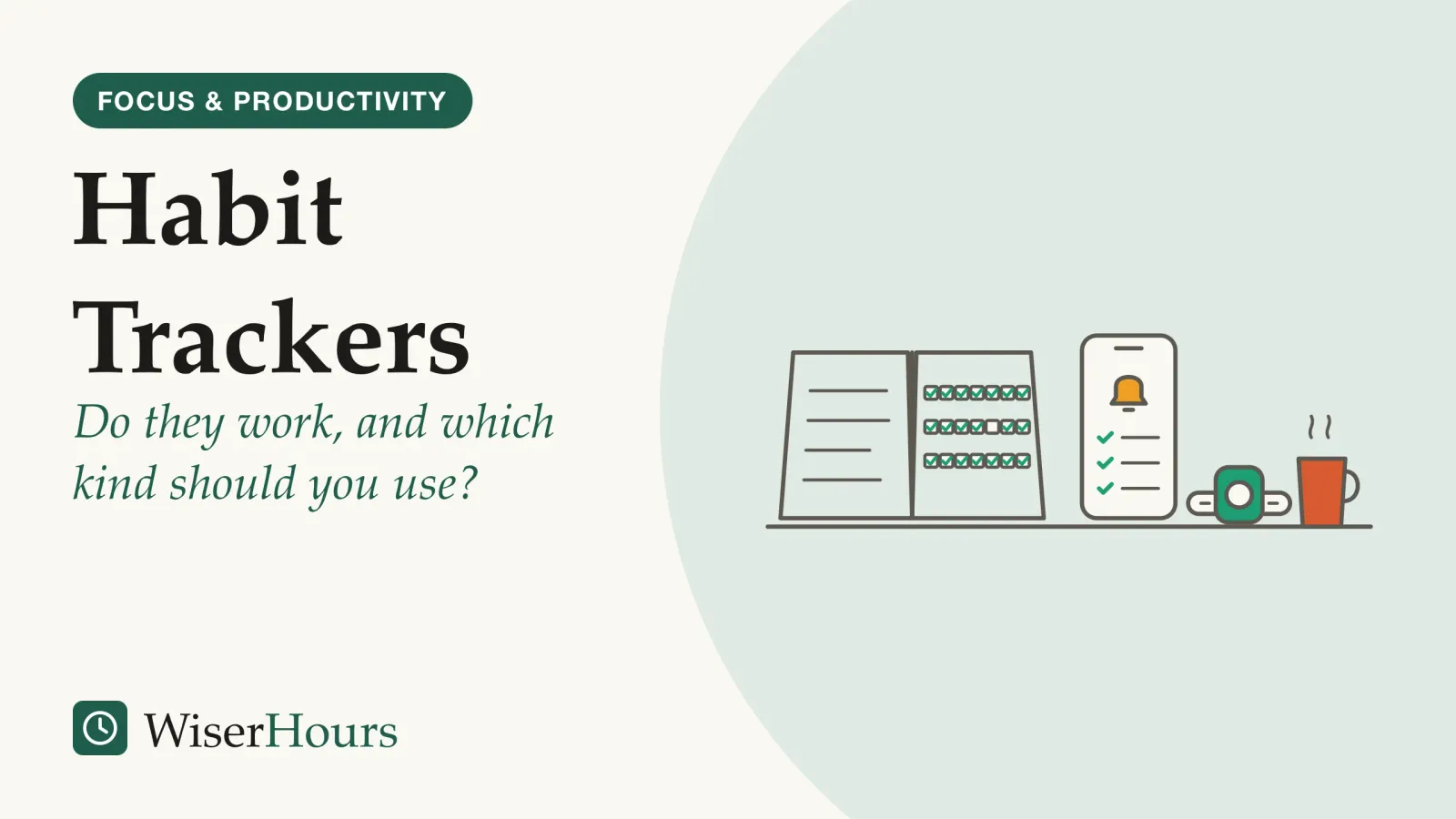An illustrated cover card headed “Habit Trackers”, with the line “Do they work, and which kind should you use?”. Line drawing of three habit trackers on a desk: an open notebook with a grid of ticked day boxes and one empty box, a phone showing ticked rows under a small bell, and a wristband tracker, with a mug at the right.