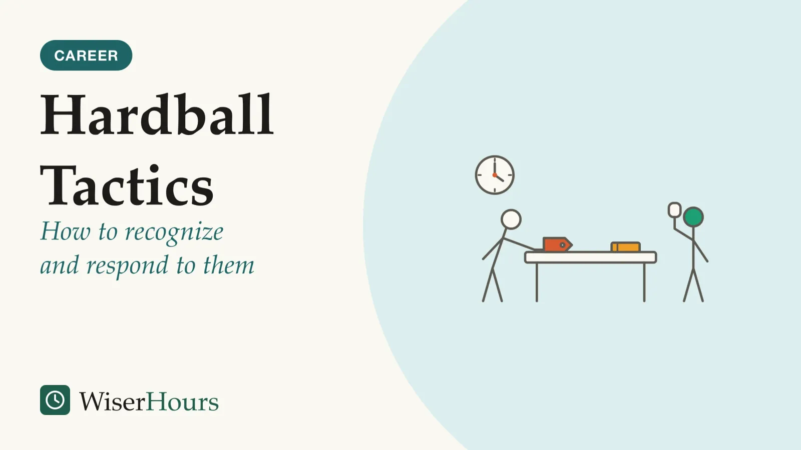 An illustrated cover card headed “Hardball Tactics”, with the line “How to recognize and respond to them”. Line drawing of a seller leaning over a small table toward a buyer, one hand beside a blank price tag, with a wall clock above him; the buyer stands upright with one hand raised, palm out, and a closed notebook lies on the table in front of the buyer.